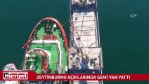 Zeytinburnu açıklarına yan yatan gemi havadan görüntülendi
