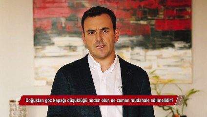 Doğuştan göz kapağı düşüklüğü neden olur, ne zaman müdahale edilmelidir?