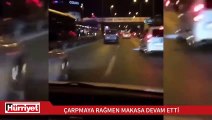 Trafik magandası makas attı, araca çarptı, makas atmaya devam etti