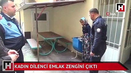 Kadın dilenci gayrimenkul zengini çıktı