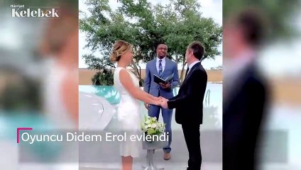 Uzun zamandır Amerika'da yaşayan oyuncu Didem Erol evlendi