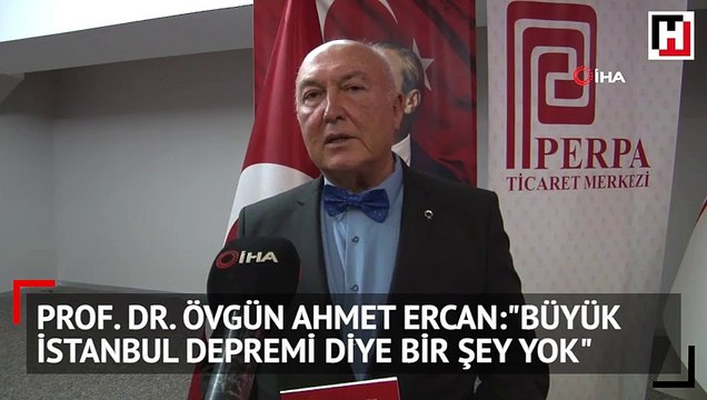 Prof. Dr. Övgün Ahmet Ercan: Büyük İstanbul depremi diye bir şey yok