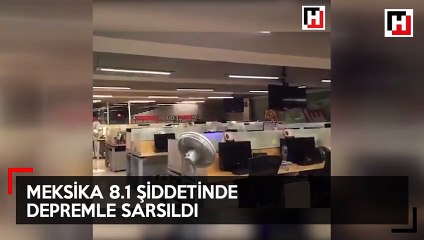 Meksika'da 8.1 büyüklüğünde deprem