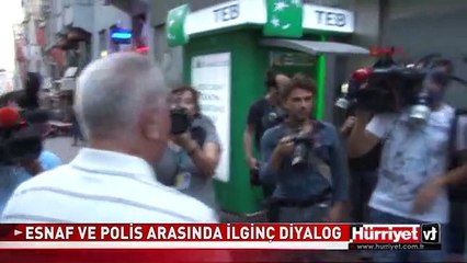 ESNAF VE POLİS ARASINDA İLGİNÇ DİYALOG