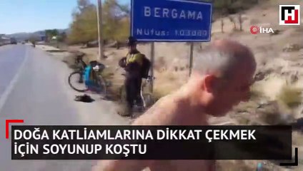 Doğa katliamlarına dikkat çekmek için soyunup koştu
