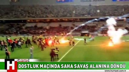 DOSTLUK MAÇINDA SAHA SAVAŞ ALANINA DÖNDÜ