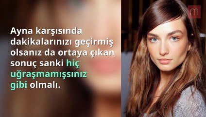 ‘Yokmuş Gibi’ Makyaj Yapmanın Püf Noktaları