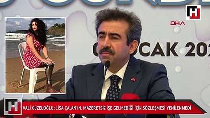 Vali Güzeloğlu: Lisa Çalan'ın, mazeretsiz işe gelmediği için sözleşmesi yenilenmedi