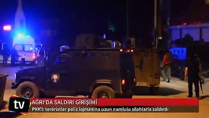 Ağrı'da PKK'lı teröristler polis lojmanına saldırdı