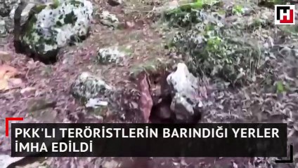 PKK'lı teröristlerin barındığı yerler imha edildi