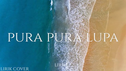 Pura pura lupa - mahen - lirik lagu