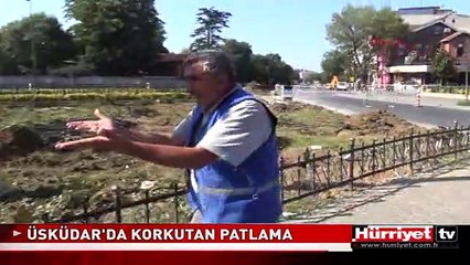 ÜSKÜDAR'DA DOĞALGAZ BORUSU PATLADI