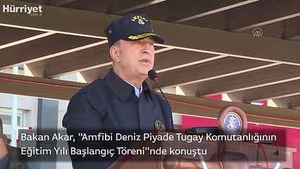 Bakan Akar'dan Doğu Akdeniz mesajı: 'Bir şey yapmalarına gerek yok, sussunlar yeter'