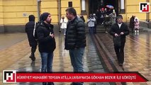 Hürriyet muhabiri Toygun Atilla,Ukrayna’da Gökhan Bozkır ile görüştü