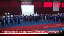 'HEKİMLİK YEMİNİ' EDİP 'GEZİ PARKI' PANKARTI AÇTILAR