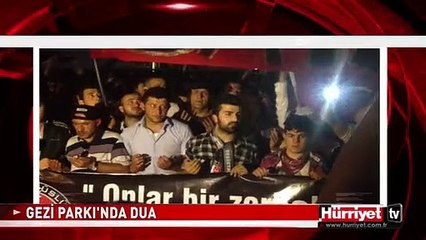 TAKSİM GEZİ PARKI'NDA DUALAR OKUNDU
