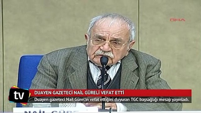 Türk basınının duayen ismi Nail Güreli yaşamını yitirdi