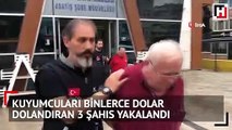 Kuyumcuları binlerce dolar dolandıran 3 şahıs yakalandı