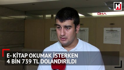 e-kitap okumak isterken 4 bin 739 TL dolandırıldı