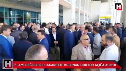 İslami değerlere hakarette bulunan doktor açığa alındı
