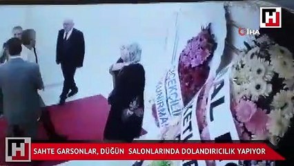 Düğün salonlarına dadanan sahte garson düğün sahiplerinden bahşiş topluyor