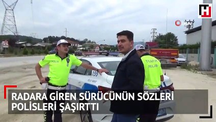 Radara giren sürücünün sözleri polisleri şaşırttı