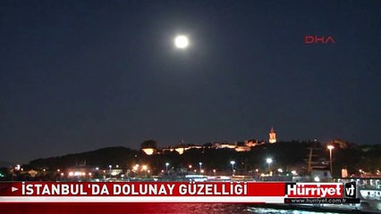 İSTANBUL'DA DOLUNAY GÜZELLİĞİ