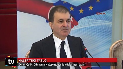 Ömer Çelik: Dünyanın Halep utancı ile yüzleşmesi lazım