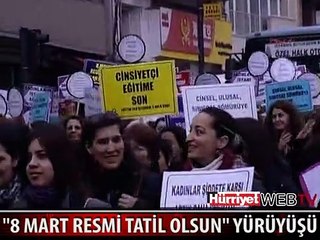 KADINLARDAN "8 MART RESMİ TATİL OLSUN" YÜRÜYÜŞÜ