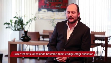 Lazer tedavisi öncesinde hastalarımızın endişe ettiği hususlar