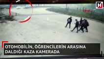 Otomobilin, öğrencilerin arasına daldığı kaza kamerada