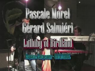 Lulluby of Birdland / Pascale Morel & Gérard Salmiéri