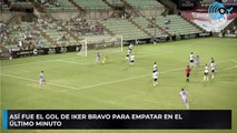 Así fue el gol de Iker Bravo para empatar en el último minuto