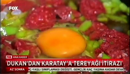 Dukan'dan Karatay'a tereyağı itirazı