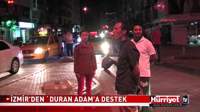 İZMİR'DEN 'DURAN ADAM' EYLEMİNE DESTEK