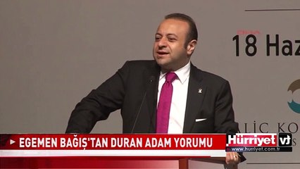 EGEMEN BAĞIŞ'TAN DURAN ADAM YORUMU
