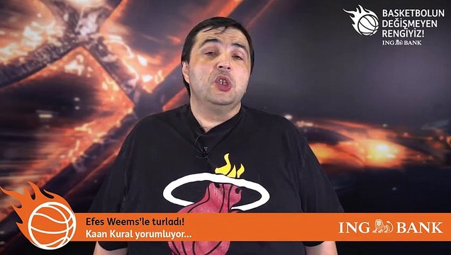 Kaan Kural yorumluyor... Efes Weems'le turladı!