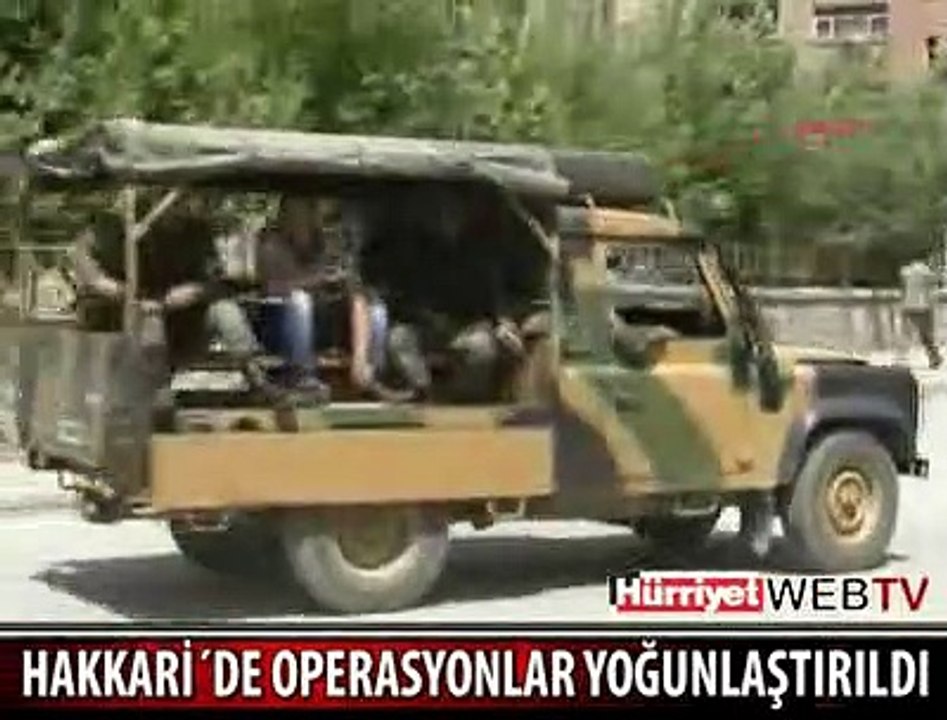 OPERASYONLAR YOĞUNLAŞTIRILDI