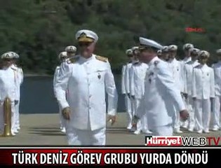 TÜRK DENİZ GÖREV GRUBU DÖNDÜ