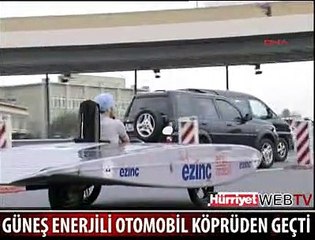 Descargar video: GÜNEŞ ENERJİLİ OTOMOBİL KÖPRÜDEN GEÇTİ