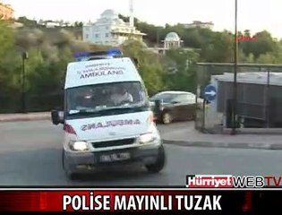 POLİSE MAYINLI TUZAK