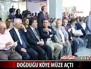 DOĞDUĞU KÖYE MÜZE AÇTI