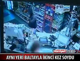 AYNI YERİ 2. KEZ BALTAYLA SOYDU