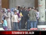 AŞIRI YAĞIŞ İSTANBUL'U FELÇ ETTİ