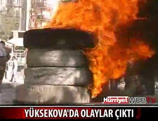 YÜKSEKOVA'DA OLAYLAR ÇIKTI