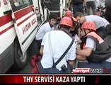 THY SERVİSİ KAZA YAPTI: 3 ÖLÜ