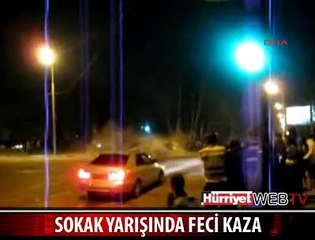SOKAK YARIŞINDA FECİ KAZA