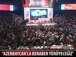 KILIÇDAROĞLU: AZERBAYCAN'A YANLIŞ YAPTILAR