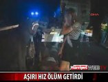 AŞIRI HIZ ÖLÜM GETİRDİ