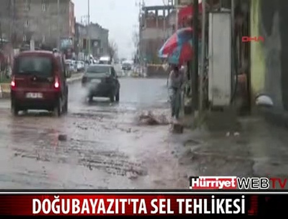 DOĞUBEYAZIT'TA SEL TEHLİKESİ